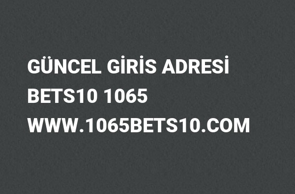 1065Bets10 Güncel Giriş Adresi Değişti, Bets10