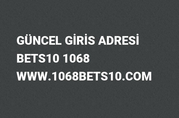 1068Bets10 Güncel Giriş Adresi Değişti, Bets10