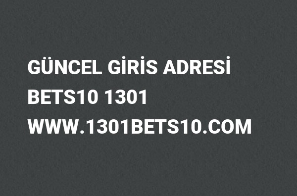 1301Bets10 Güncel Giriş Adresi Değişti, Bets10