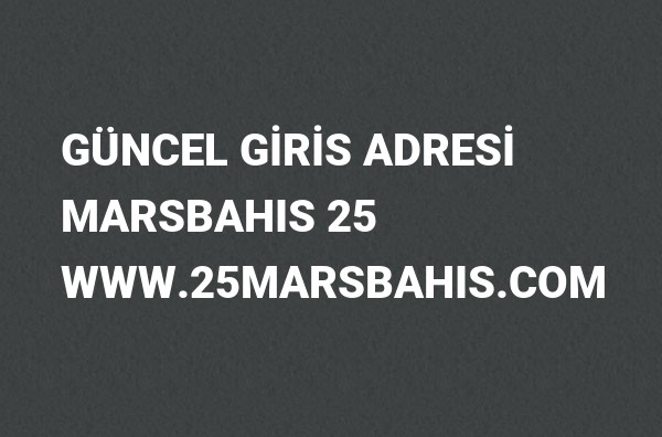 25Marsbahis Güncel Giriş Adresi Değişti, Marsbahis 2022