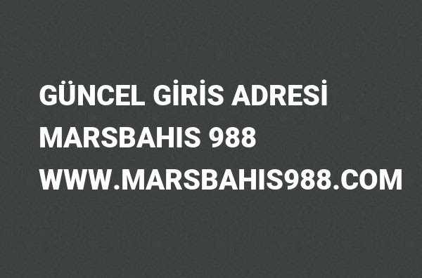 Marsbahis988 Güncel Giriş Adresi Değişti, Marsbahis 2022