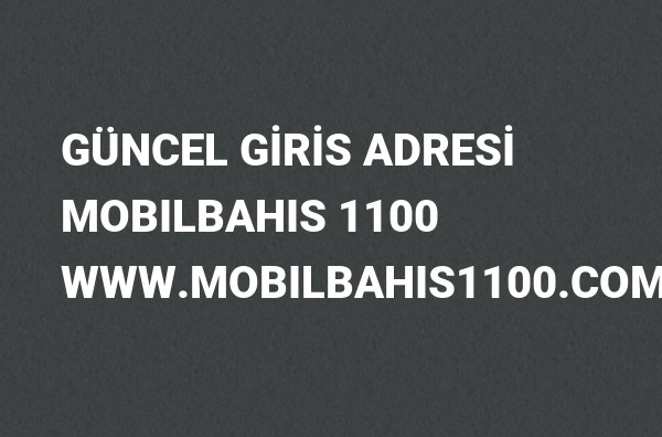 Mobilbahis 1100 Güncel Giriş Adresi Değişti, Mobilbahis