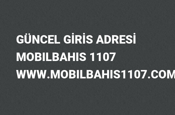 Mobilbahis 1107 Güncel Giriş Adresi Değişti, Mobilbahis