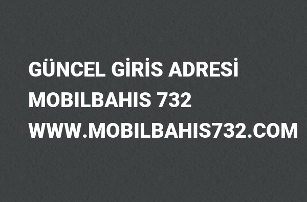 Mobilbahis732 Güncel Giriş Adresi Değişti, Mobilbahis 2022