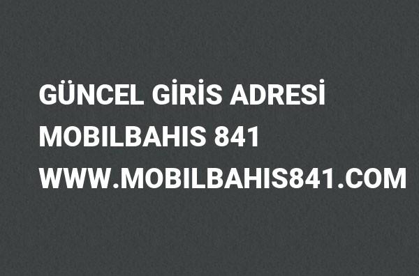 Mobilbahis 841 Güncel Giriş Adresi Değişti, Mobilbahis