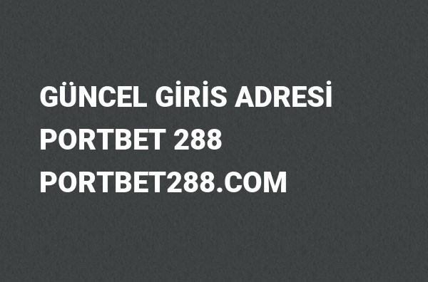 Portbet288 Güncel Giriş Adresi Değişti, Portbet 2022