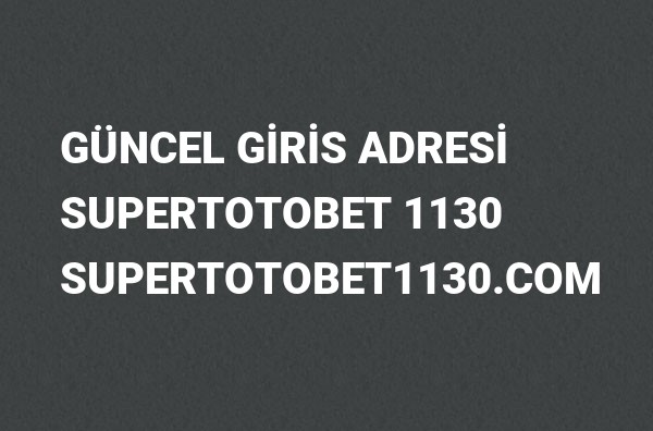 Supertotobet 1130 Güncel Giriş Adresi Değişti, Supertotobet 2022